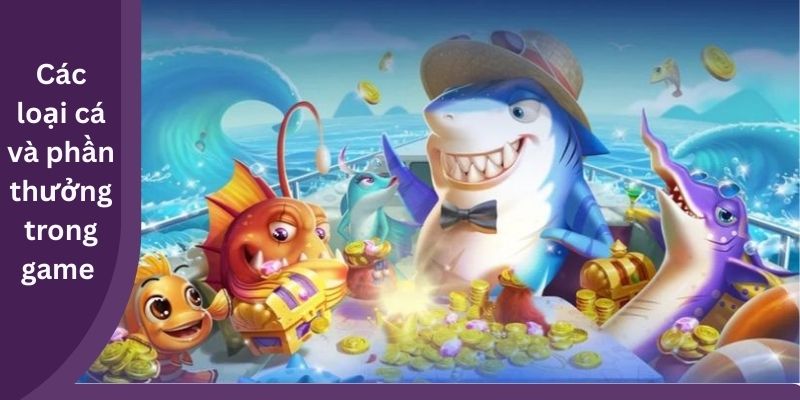 Các loại cá và phần thưởng  trong game