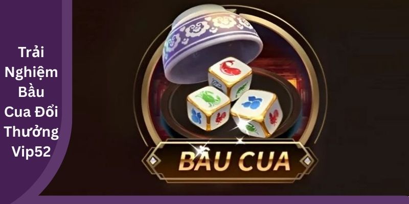 Bầu Cua Đổi Thưởng