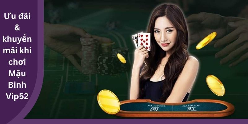 Ưu đãi & khuyến mãi khi chơi Game Mậu Binh Vip52