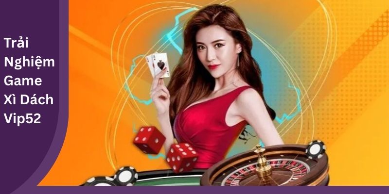 Game Xì Dách Vip52