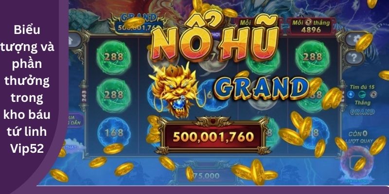 Biểu tượng và phần thưởng trong kho báu tứ linh Vip52