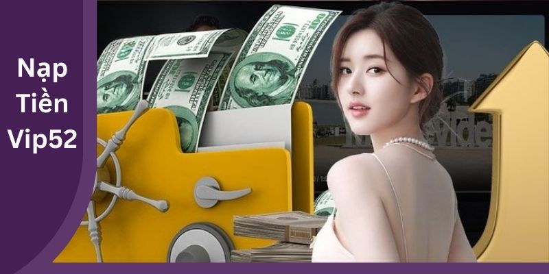 Nạp Tiền Vip52