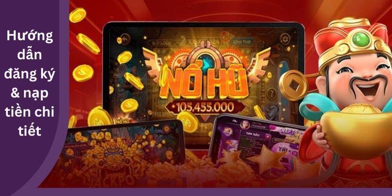 Hướng dẫn đăng ký & nạp tiền chi tiết