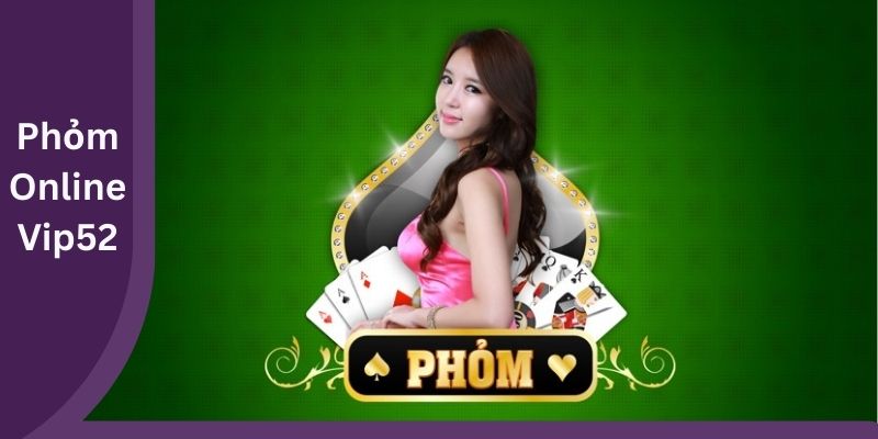 Phỏm Online Vip52