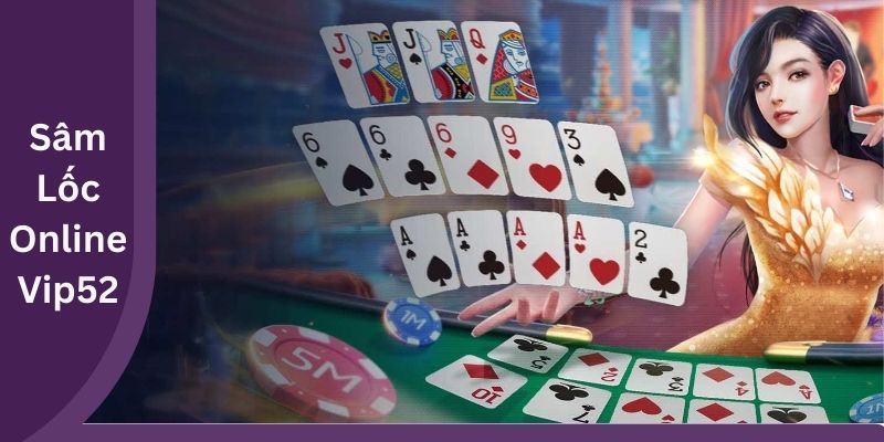 Sâm Lốc Online Vip52