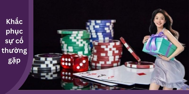 Khắc phục sự cố thường gặp