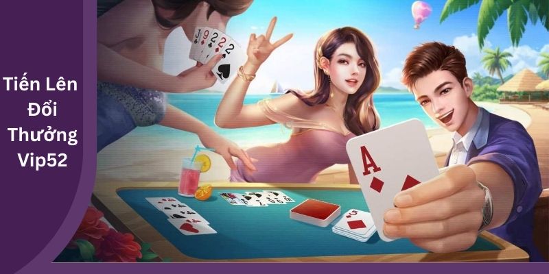 Tiến Lên Đổi Thưởng